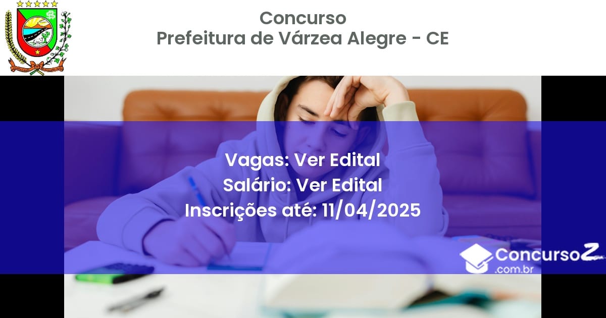 Concurso Público 2229 prefeitura de varzea alegre ce ver edital setembro 2025