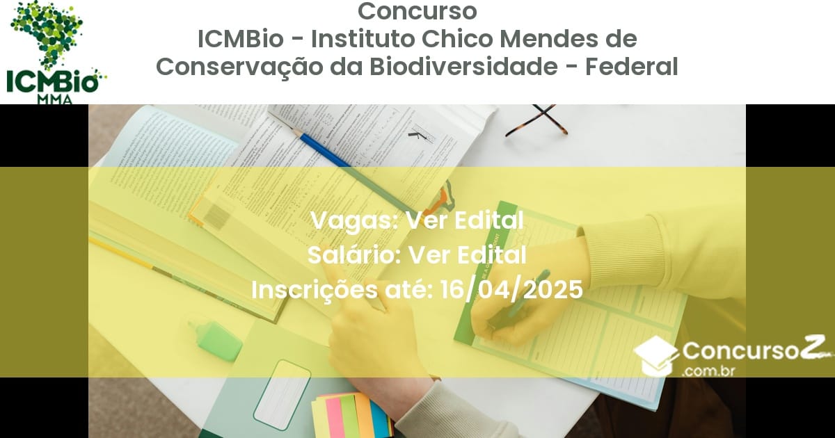 Concurso Público 2234 icmbio instituto chico mendes de conservacao da biodiversidade federal ver edital julho 2025