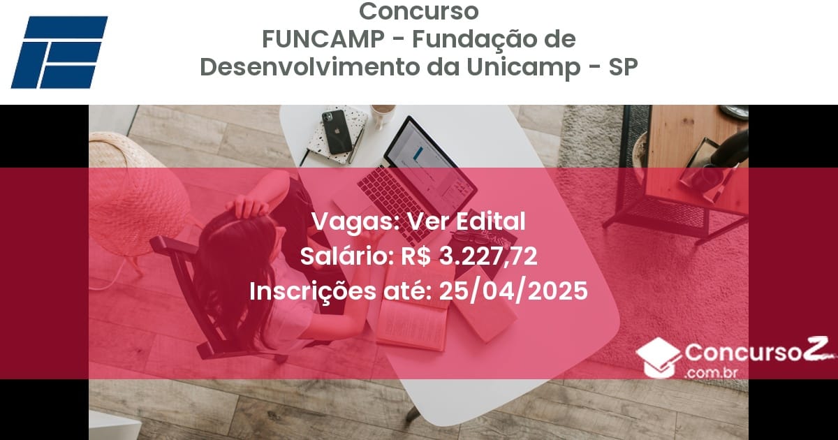 Concurso Público 2247 funcamp fundacao de desenvolvimento da unicamp sp ver edital julho 2025