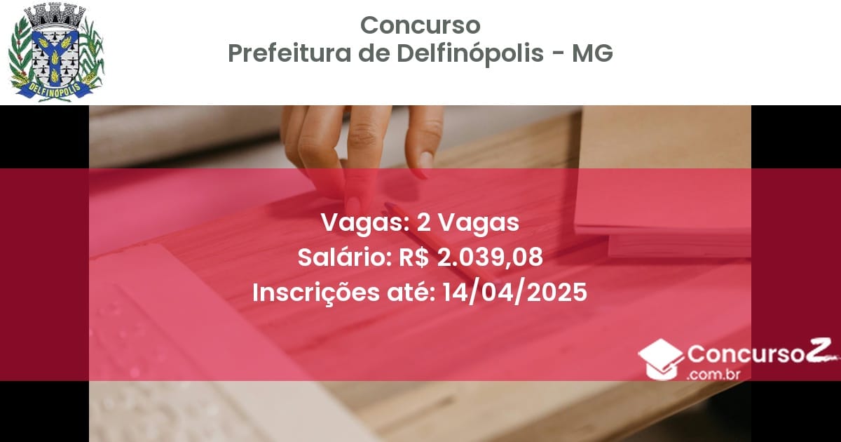 Concurso Público 2281 prefeitura de delfinopolis mg 2 vagas junho 2025