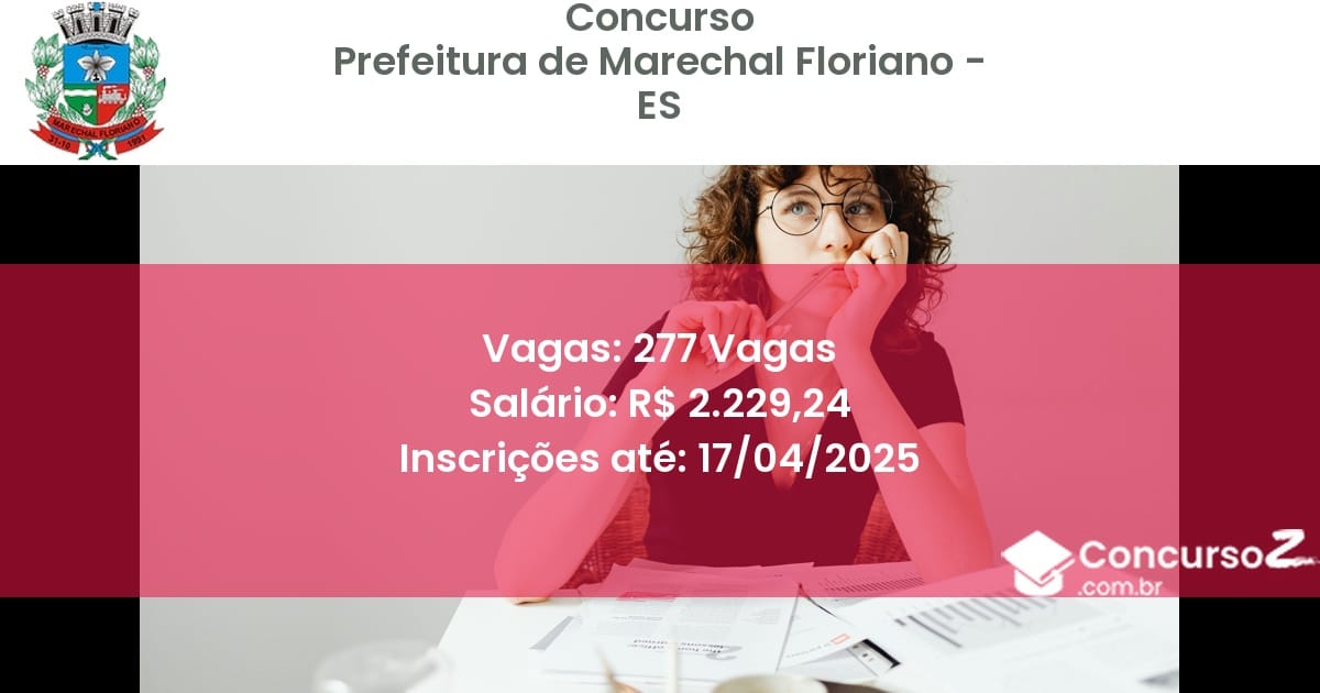 Concurso Público 2297 prefeitura de marechal floriano es 277 vagas junho 2025