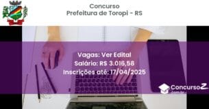 Concurso Público 2332 prefeitura de toropi rs ver edital junho 2025