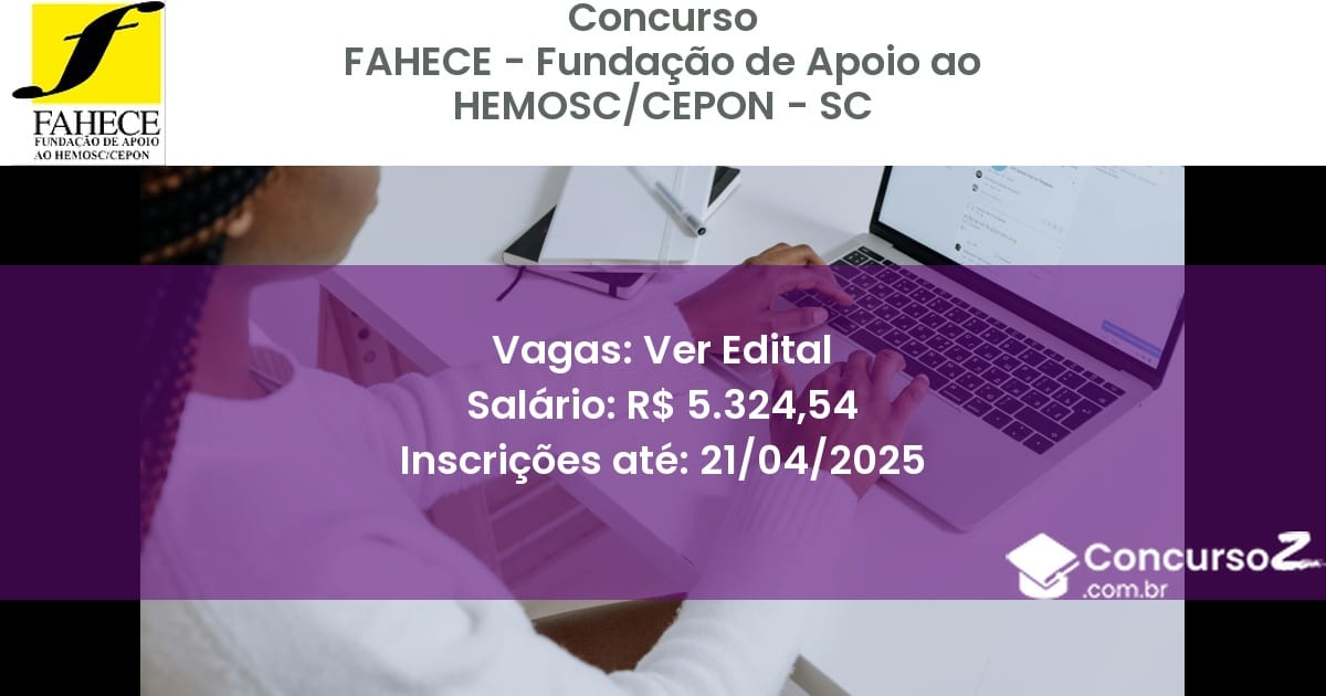 Concurso Público 2335 fahece fundacao de apoio ao hemosccepon sc ver edital maio 2025