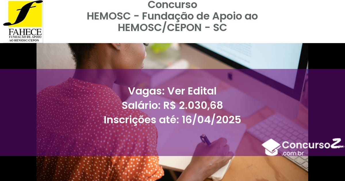 Concurso Público 2336 hemosc fundacao de apoio ao hemosccepon sc ver edital julho 2025