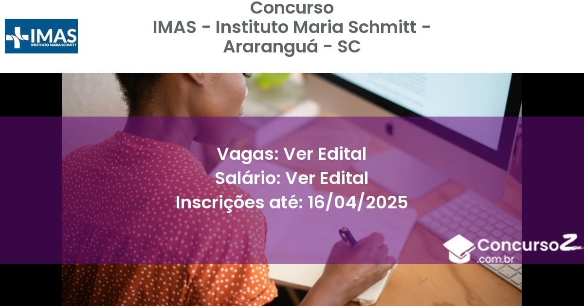 Concurso Público 2337 imas instituto maria schmitt ararangua sc ver edital julho 2025