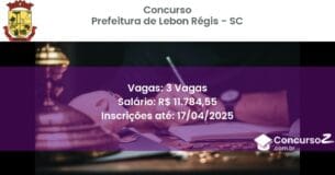 Concurso Público 2348 prefeitura de lebon regis sc 3 vagas junho 2025