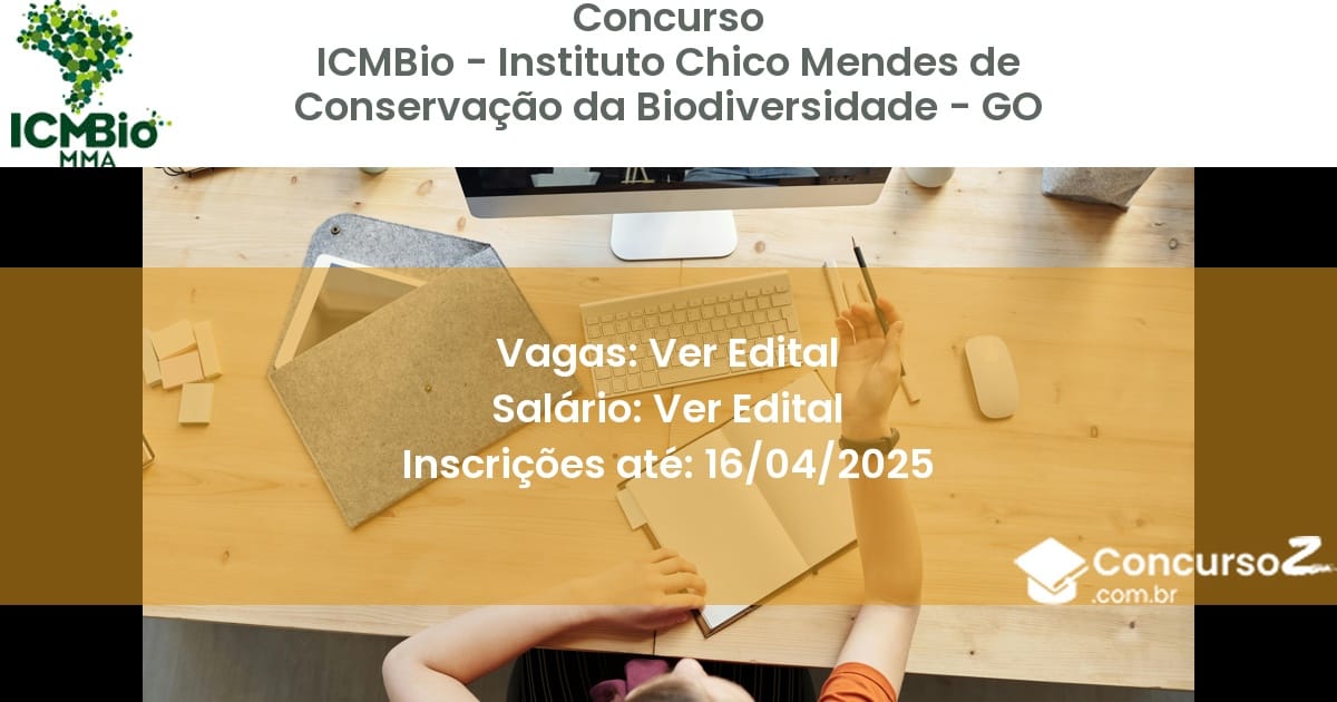 Concurso Público 2354 icmbio instituto chico mendes de conservacao da biodiversidade go ver edital junho 2025