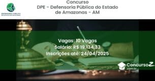 Concurso Público 2364 dpe defensoria publica do estado de amazonas am 10 vagas julho 2025