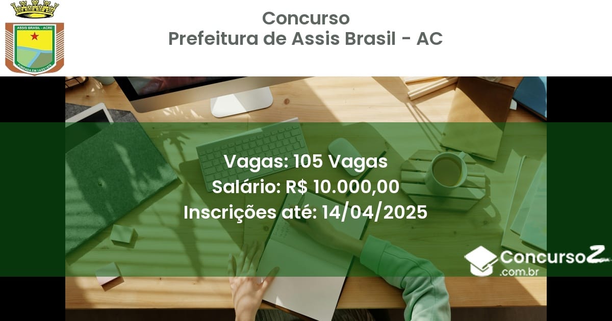 Concurso Público 2366 prefeitura de assis brasil ac 105 vagas junho 2025