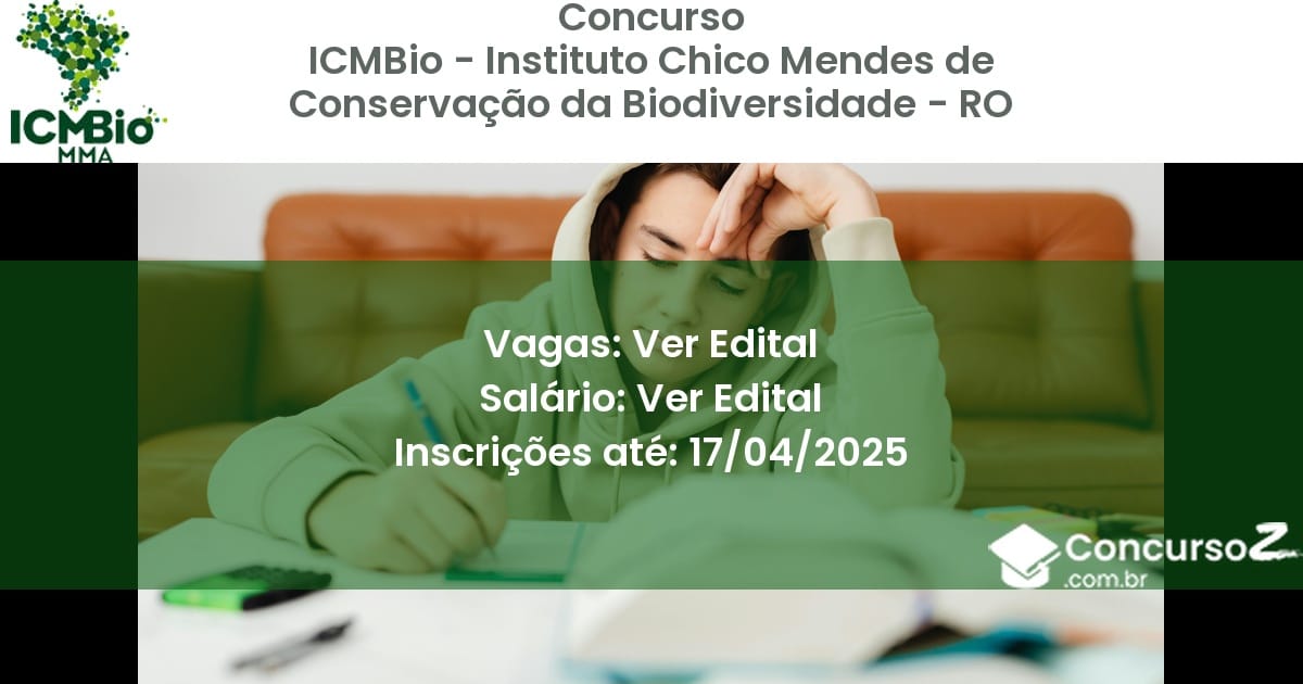 Concurso Público 2371 icmbio instituto chico mendes de conservacao da biodiversidade ro ver edital julho 2025