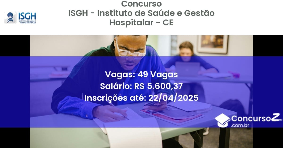 Concurso Público 2382 isgh instituto de saude e gestao hospitalar ce 49 vagas julho 2025