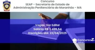 Concurso Público 2392 seap secretaria de estado de administracao penitenciaria do maranhao ma ver edital julho 2025
