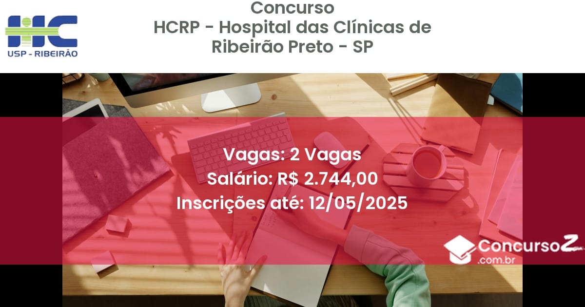 Concurso Público 2416 hcrp hospital das clinicas de ribeirao preto sp 2 vagas julho 2025