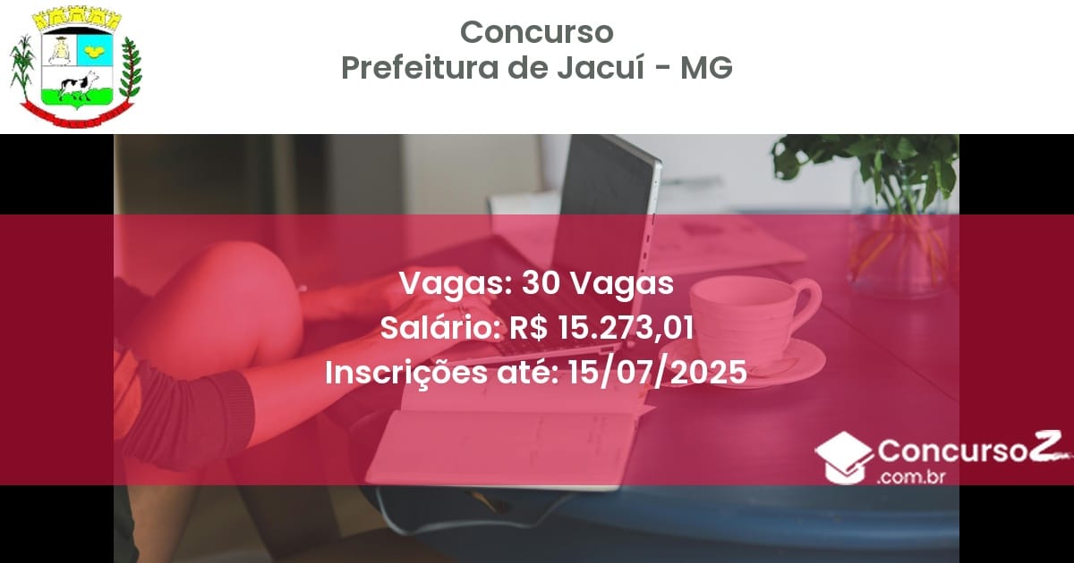 Concurso Público 2439 prefeitura de jacui mg 30 vagas junho 2025