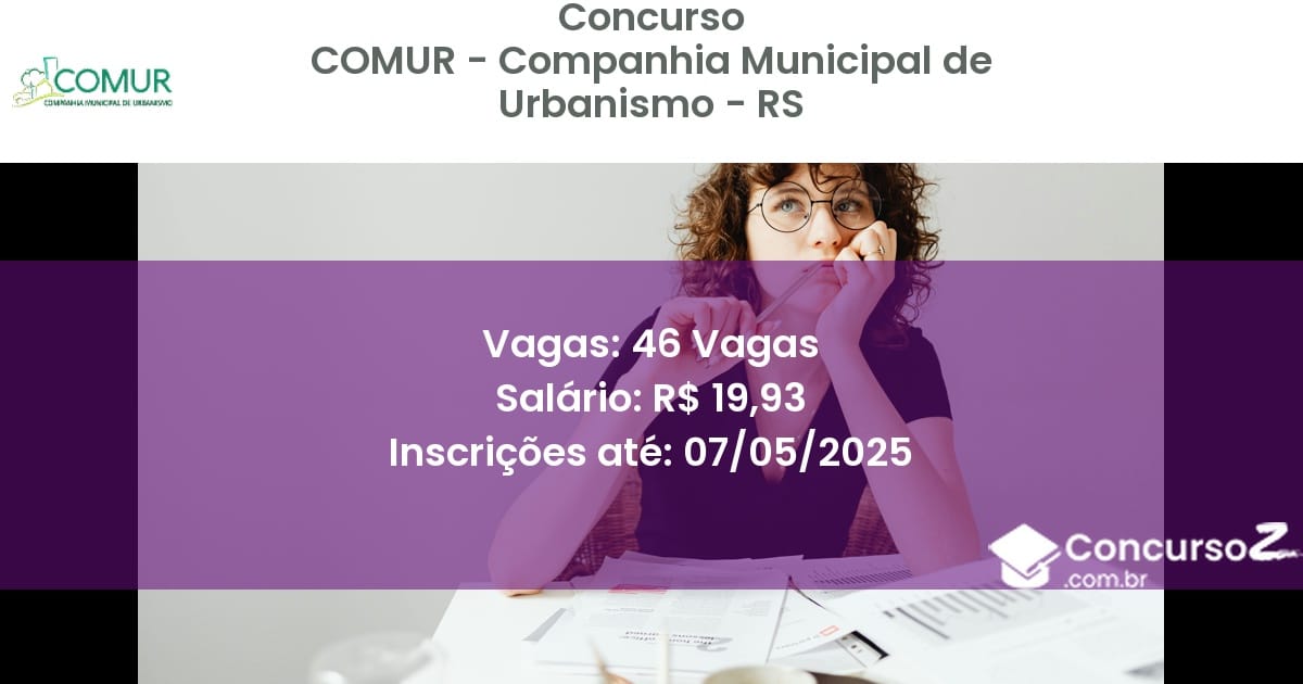Concurso Público 2472 comur companhia municipal de urbanismo rs 46 vagas junho 2025