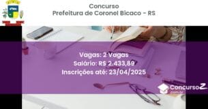 Concurso Público 2475 prefeitura de coronel bicaco rs 2 vagas julho 2025