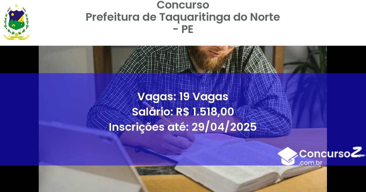 Concurso Público 2518 prefeitura de taquaritinga do norte pe 19 vagas julho 2025