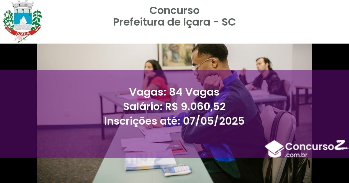 Concurso Público 2561 prefeitura de icara sc 84 vagas junho 2025