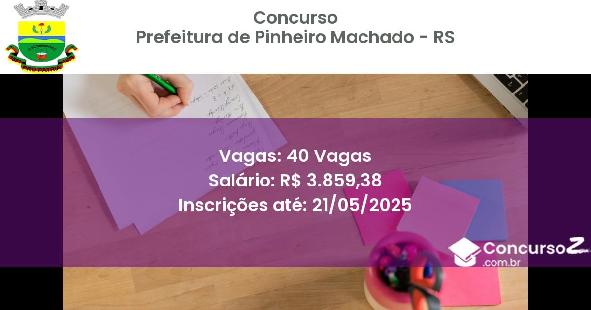 Concurso Público 2632 prefeitura de pinheiro machado rs 40 vagas junho 2025