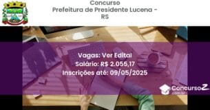 Concurso Público 2634 prefeitura de presidente lucena rs ver edital junho 2025