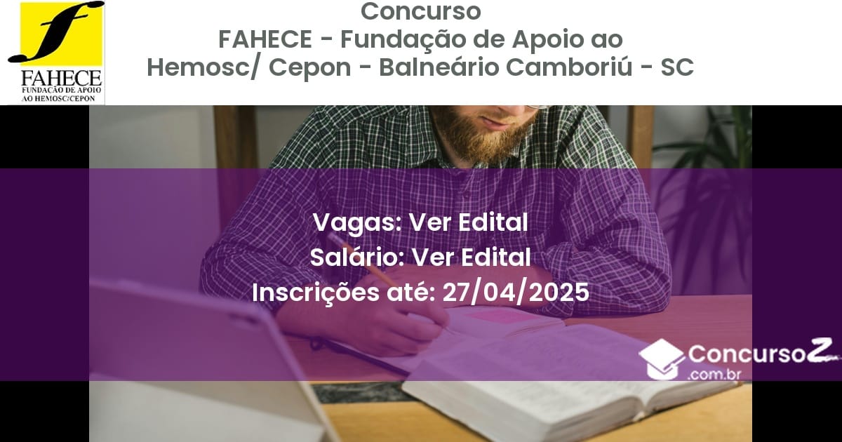 Concurso Público 2639 fahece fundacao de apoio ao hemosc cepon balneario camboriu sc ver edital junho 2025