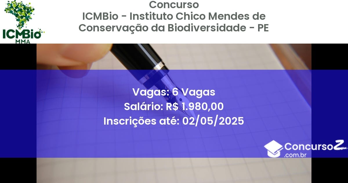 Concurso Público 2652 icmbio instituto chico mendes de conservacao da biodiversidade pe 6 vagas julho 2025