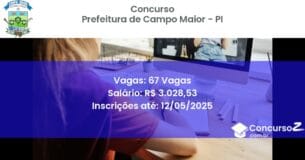 Concurso Público 2653 prefeitura de campo maior pi 67 vagas junho 2025