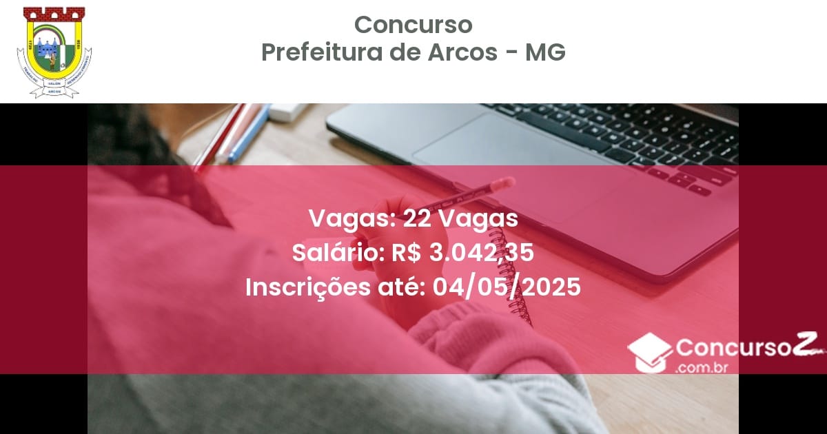 Concurso Público 2664 prefeitura de arcos mg 22 vagas junho 2025
