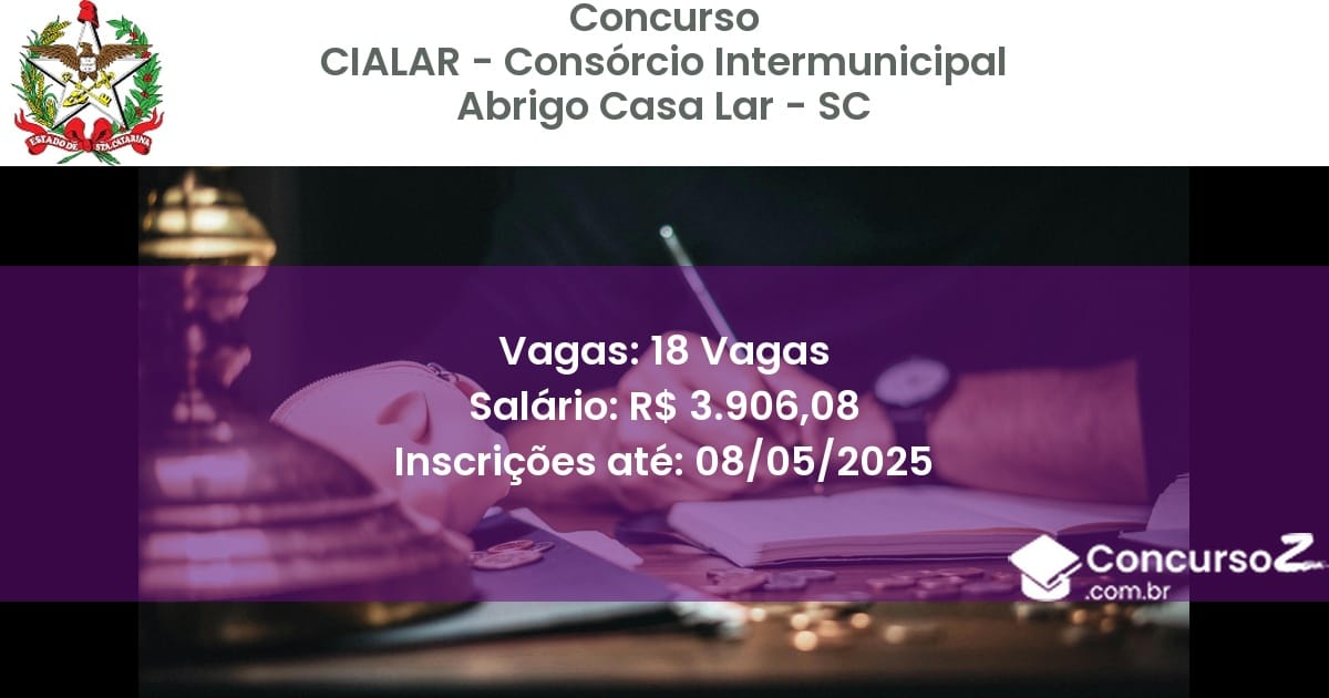 Concurso Público 2682 cialar consorcio intermunicipal abrigo casa lar sc 18 vagas junho 2025