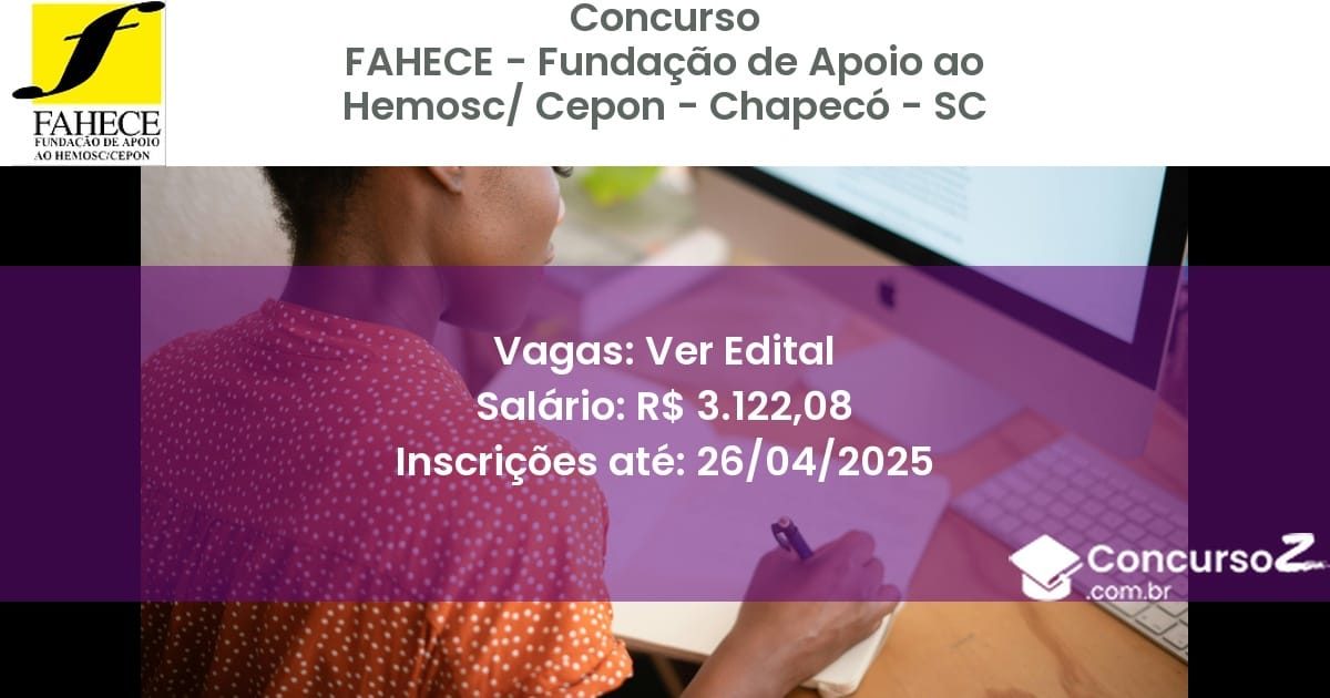 Concurso Público 2683 fahece fundacao de apoio ao hemosc cepon chapeco sc ver edital junho 2025