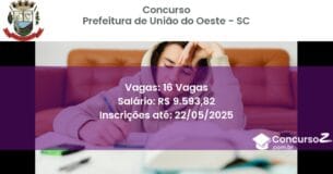 Concurso Público 2686 prefeitura de uniao do oeste sc 16 vagas julho 2025