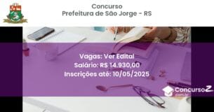 Concurso Público 2708 prefeitura de sao jorge rs ver edital maio 2025