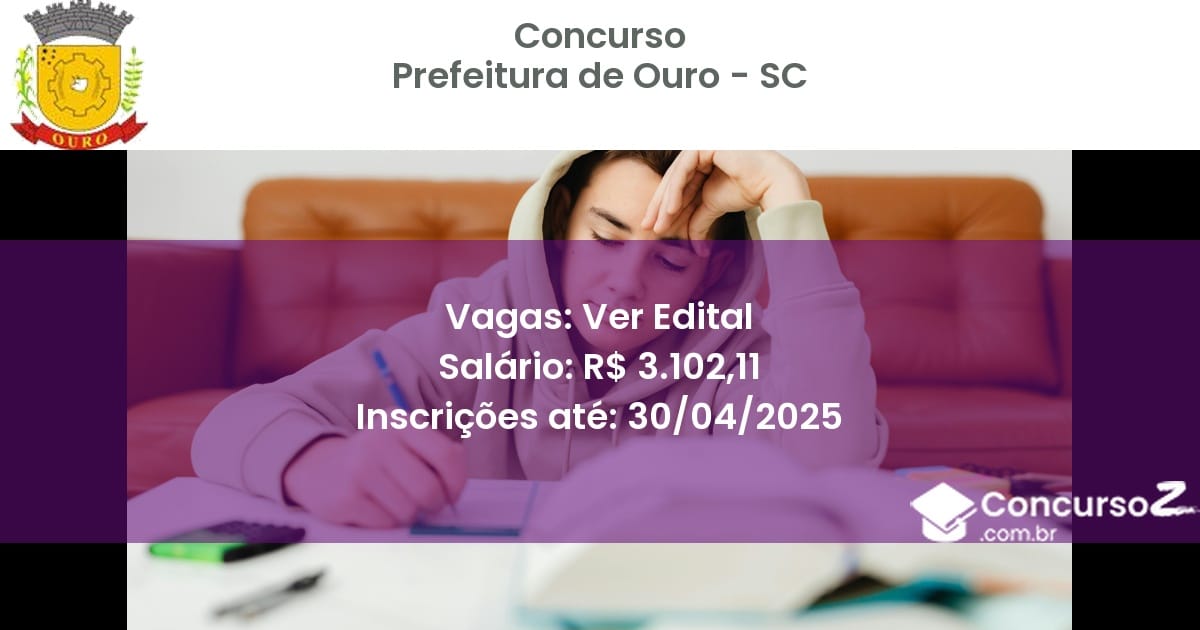 Concurso Público 2714 prefeitura de ouro sc ver edital junho 2025