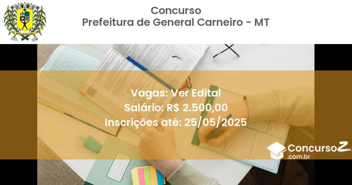 Concurso Público 2718 prefeitura de general carneiro mt ver edital julho 2025