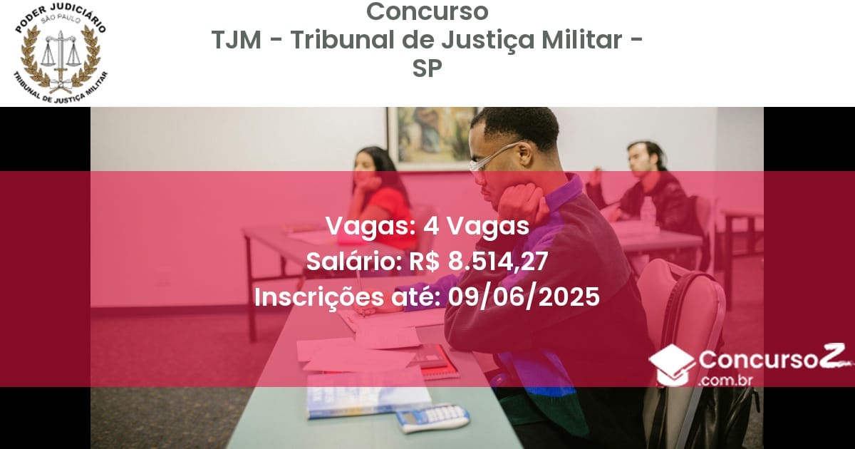 Concurso Público 2740 tjm tribunal de justica militar sp 4 vagas junho 2025