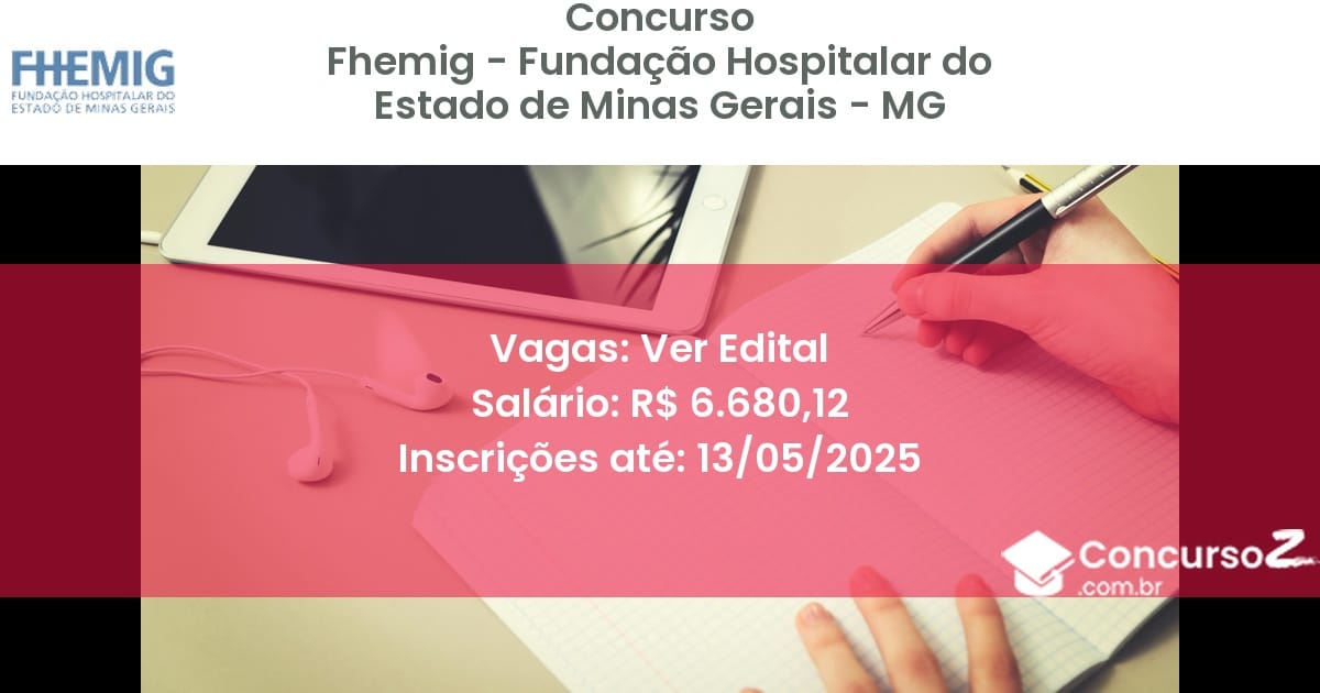 Concurso Público 2751 fhemig fundacao hospitalar do estado de minas gerais mg ver edital julho 2025