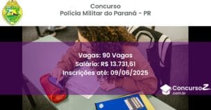 Concurso Público 2763 policia militar do parana pr 90 vagas junho 2025