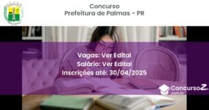 Concurso Público 2766 prefeitura de palmas pr ver edital julho 2025