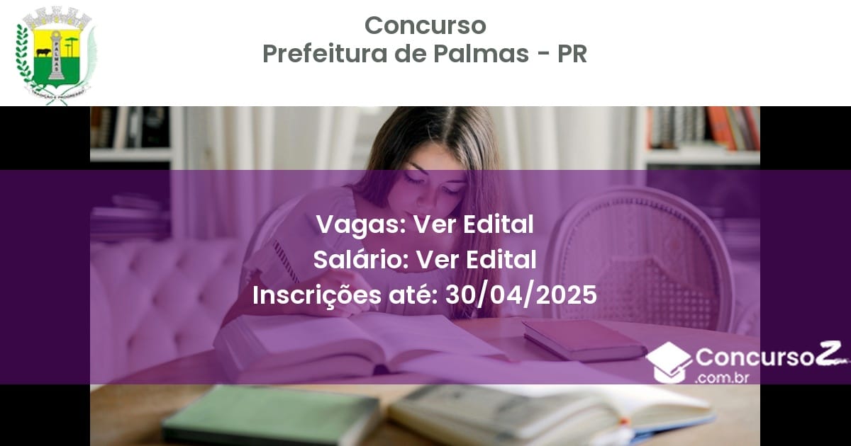 Concurso Público 2766 prefeitura de palmas pr ver edital julho 2025