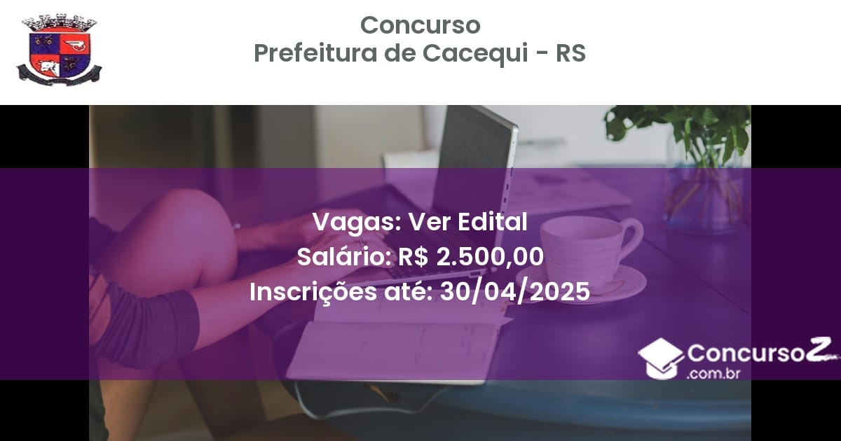 Concurso Público 2770 prefeitura de cacequi rs ver edital junho 2025