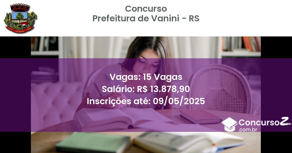Concurso Público 2780 prefeitura de vanini rs 15 vagas junho 2025