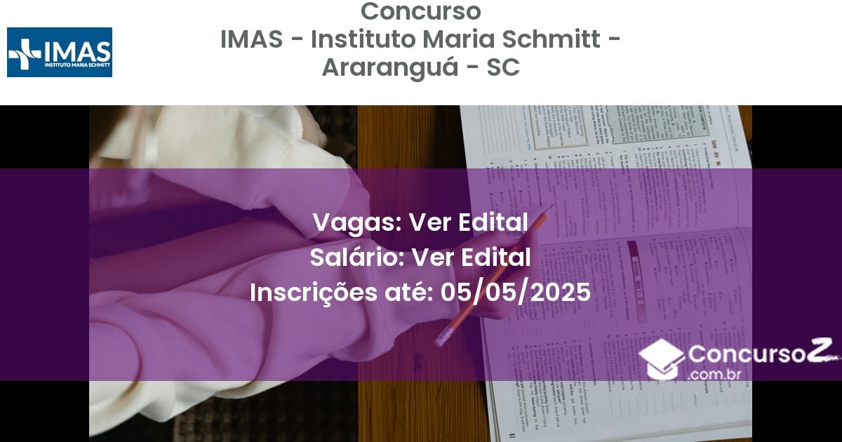 Concurso Público 2783 imas instituto maria schmitt ararangua sc ver edital junho 2025