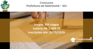 Concurso Público 2792 prefeitura de matrincha go 109 vagas junho 2025