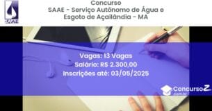 Concurso Público 2808 saae servico autonomo de agua e esgoto de acailandia ma 13 vagas junho 2025