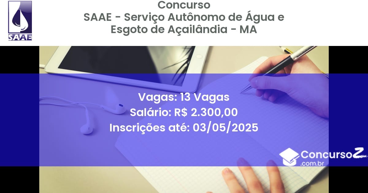 Concurso Público 2808 saae servico autonomo de agua e esgoto de acailandia ma 13 vagas junho 2025