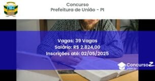 Concurso Público 2812 prefeitura de uniao pi 39 vagas junho 2025