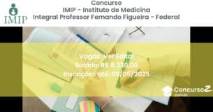 Concurso Público 2816 imip instituto de medicina integral professor fernando figueira federal ver edital junho 2025