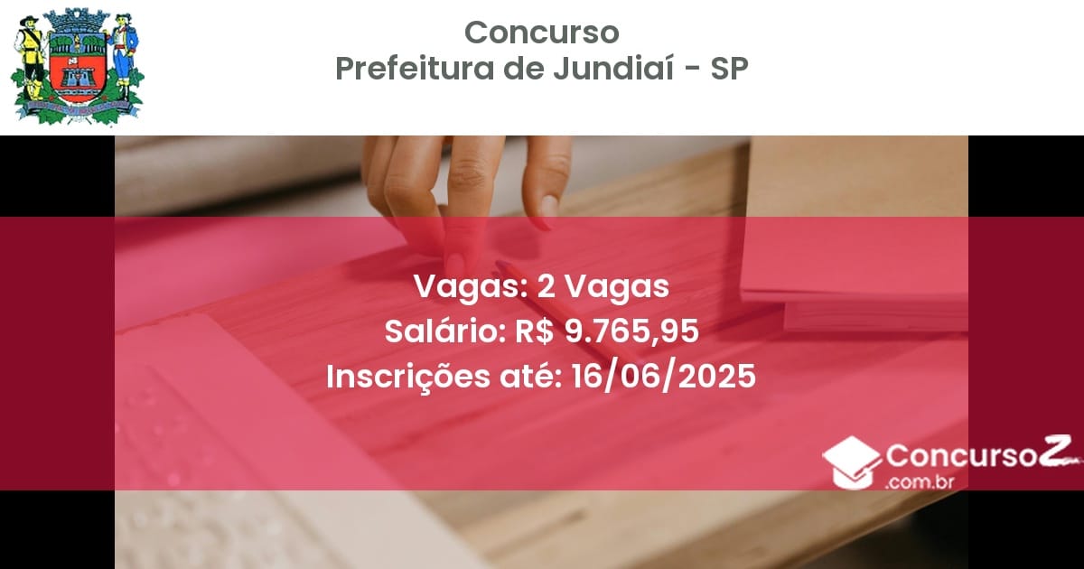 Concurso Público 2817 prefeitura de jundiai sp 2 vagas junho 2025
