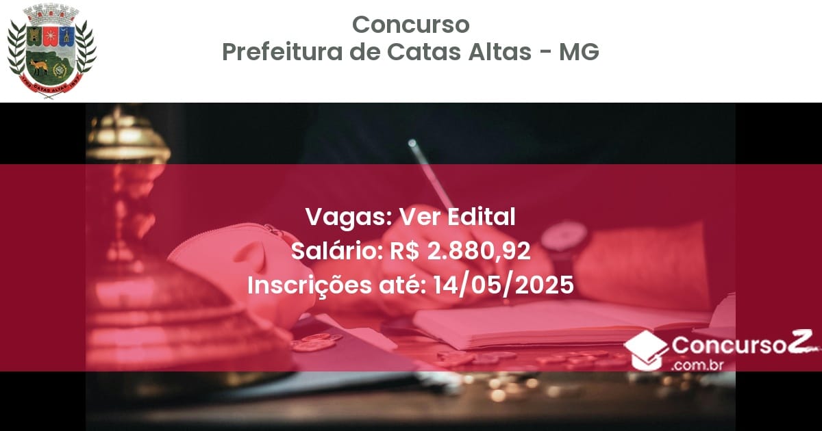 Concurso Público 2820 prefeitura de catas altas mg ver edital julho 2025