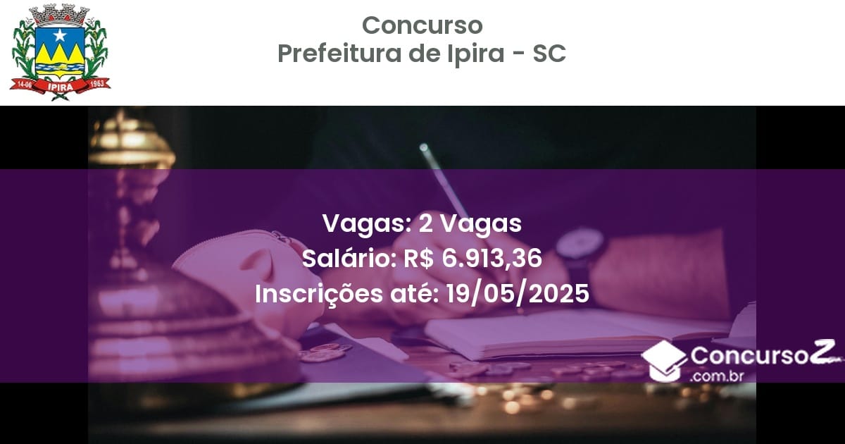 Concurso Público 2837 prefeitura de ipira sc 2 vagas julho 2025
